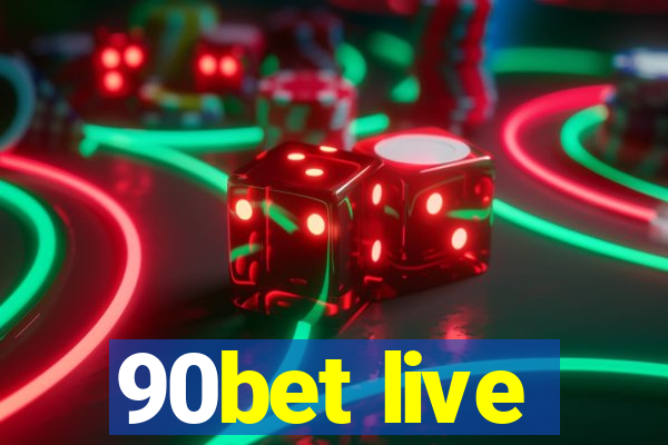 90bet live